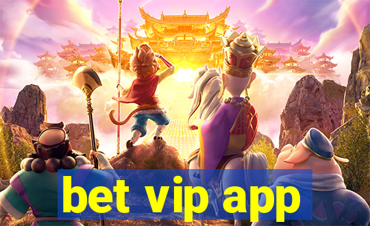 bet vip app